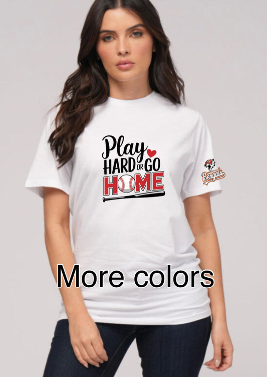 Adult - Play hard or go home t-shirt