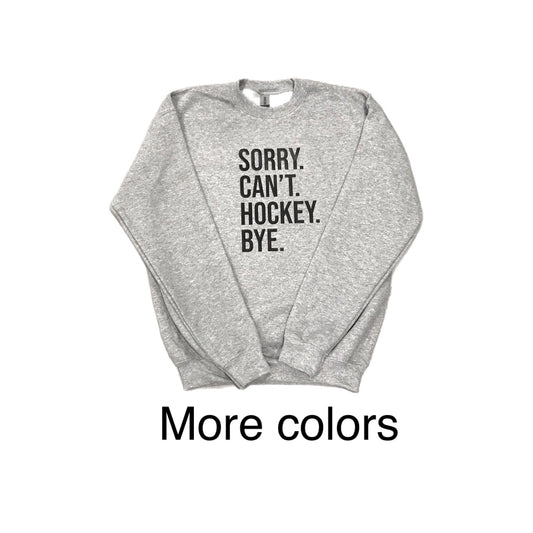 Sorry Can’t Hockey Bye
