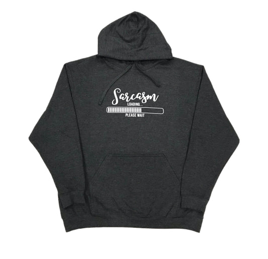 Sarcasm Loading… Please Wait - Sweatshirts and T-shirts - High quality